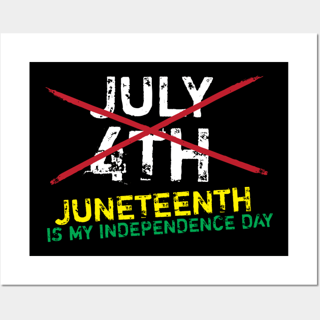 Juneteenth Is My Independence Day Wall Art by thingsandthings